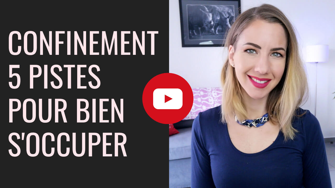 Occupations confinement – 5 pistes pour s’occuper intelligemment