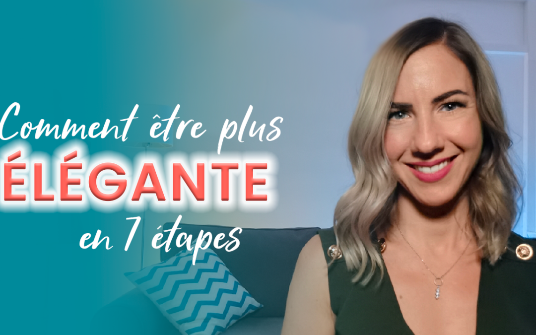 Comment être plus élégante ?