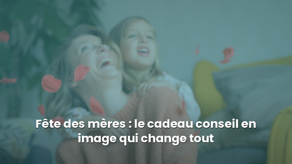 Cadeau fête des mères : coffret conseil en image par Mélody Lannoy