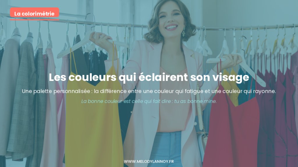 Colorimétrie personnalisée femme : les couleurs qui éclairent le visage